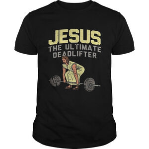 Jesus The Ultimate Deadlifter Shirt